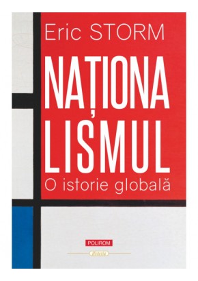 Nationalismul. O istorie globala
