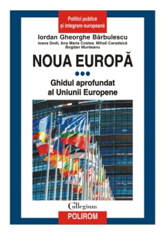 Noua Europa Vol III: Ghidul aprofundat al Uniunii Europene