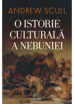 O istorie culturala a nebuniei