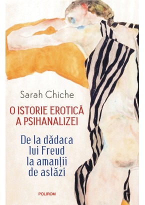 O istorie erotica a psihanalizei