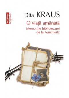 O viata amanata - Memoriile bibliotecarei de la Auschwitz (editie de buzunar)