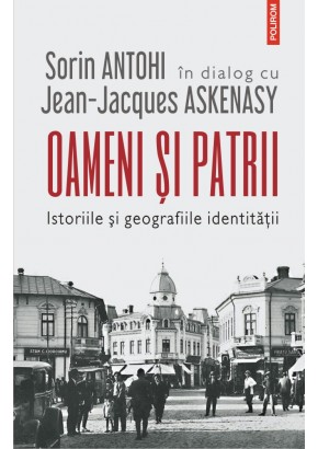 Oameni si patrii Istoriile si geografiile identitatii