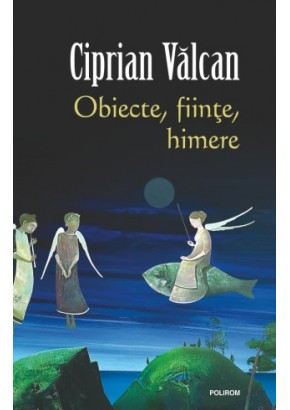 Obiecte, fiinte, himere
