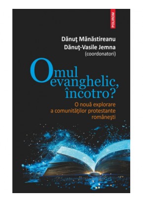 Omul evanghelic, incotro?