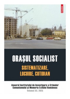 Orasul socialist Sistematizare, locuire, cotidian