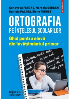 Ortografia pe intelesul ..