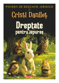 Povesti de educatie juridica. I. Dreptate pentru iepuras