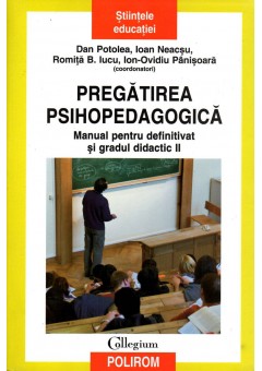 Pregatirea psihopedagogica. Manual pentru definitivat si gradul didactic II