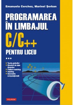 Programarea in limbajul C/C++ pentru liceu Volumul al III-lea