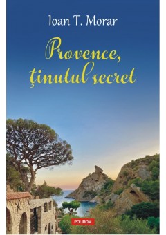 Provence, tinutul secret..