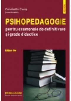 Psihopedagogie pentru examenele de definitivare si grade didactice. Editia a III-a