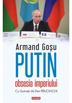 Putin, obsesia imperiului