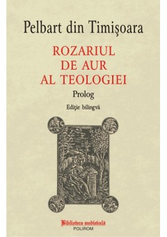 Rozariul de aur al teologiei Prolog (editie bilingva)