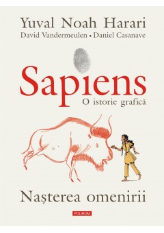 Sapiens O istorie grafica Volumul I Nasterea omenirii 