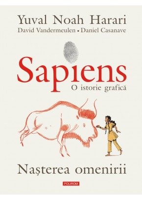 Sapiens O istorie grafica Volumul I Nasterea omenirii 