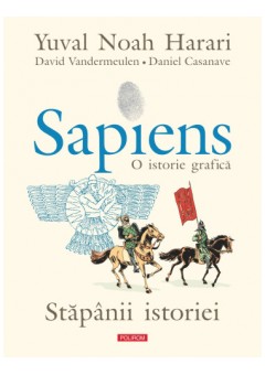 Sapiens O istorie grafica Volumul III - Stapanii istoriei