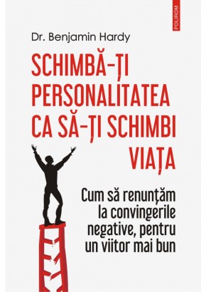 Schimba-ti personalitatea ca sa-ti schimbi viata