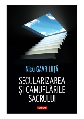 Secularizarea si camuflarile sacrului