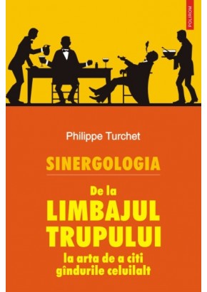 Sinergologia - De la limbajul trupului la arta de a citi gandurile celuilalt