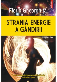 Strania energie a gandirii (editia a II-a, revazuta si adaugita)