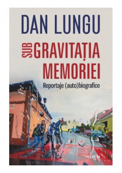 Sub gravitatia memoriei