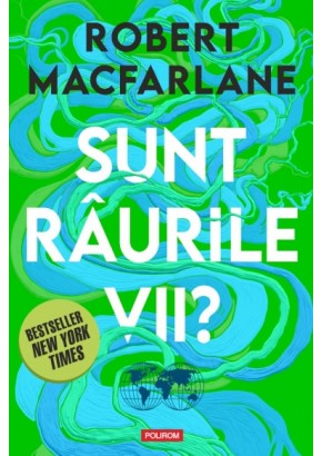 Sunt raurile vii?