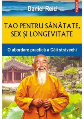 Tao pentru sanatate, sex si longevitate O abordare practica a Caii stravechi