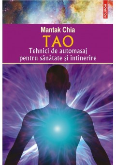 Tao Tehnici de automasaj pentru sanatate si intinerire