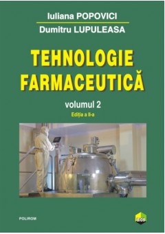 Tehnologie farmaceutica Volumul II (editia a II-a)