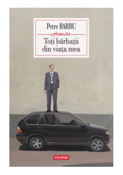 Toti barbatii din viata mea