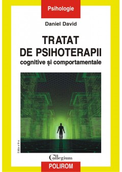 Tratat de psihoterapii cognitive si comportamentale (editia a III-a revazuta si adaugita)