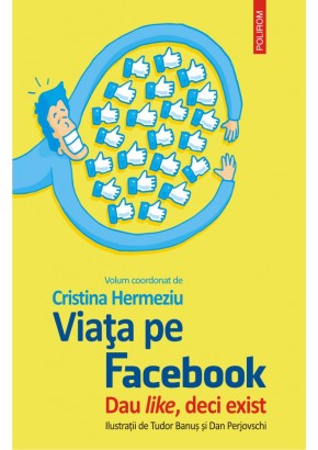 Viata pe Facebook Dau like, deci exist