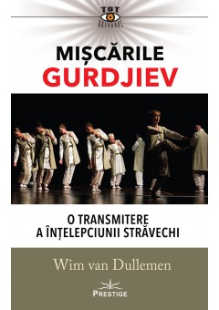 Miscarile Gurdjiev: O transmitere a intelepciunii stravechi