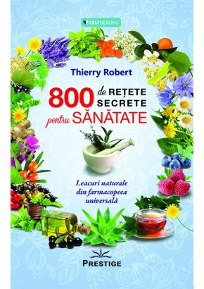 800 de retete secrete pentru sanatate