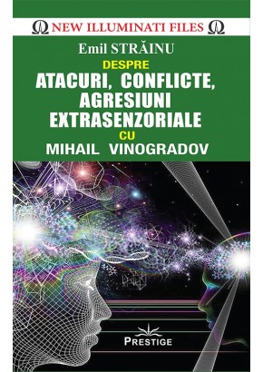 Atacuri, conflicte, agresiuni extrasenzoriale cu Mihail Vinogradov