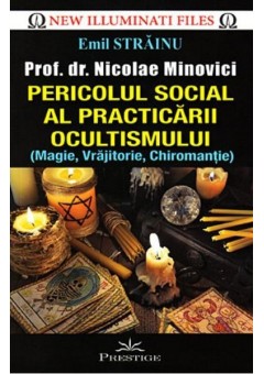 Pericolul social al practicarii ocultismului