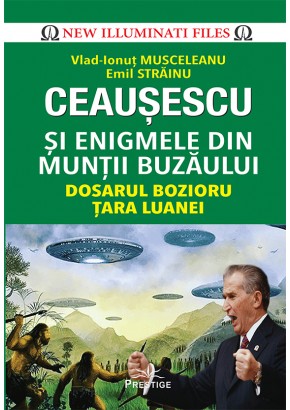 Ceausescu si Enigmele din Muntii Buzaului