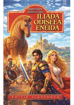 Iliada Odiseea Eneida (repovestire pentru copii)