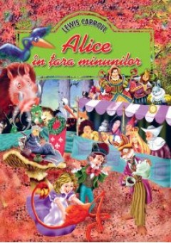 Alice in tara minunilor..