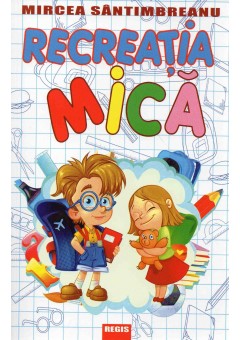 Recreatia mica - Mircea Santinbreanu