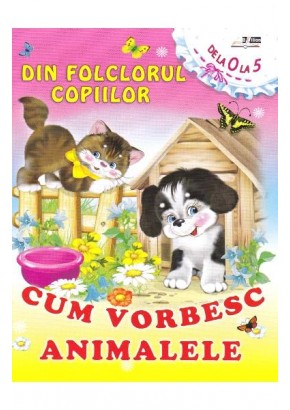 Din folclorul copiilor: Cum vorbesc animalele