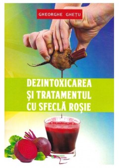 Dezintoxicarea si tratamentul cu sfecla rosie