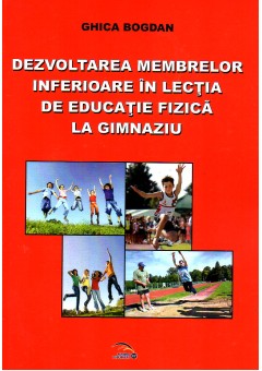 Dezvoltarea membrelor inferioare in lectia de educatie fizica la gimnaziu