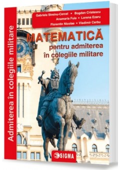 Matematica pentru admiterea in colegiile militare - 2024