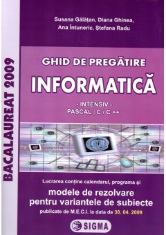 Ghid de pregatire. Informatica. - Intensiv - (PASCAL | C/C ++)