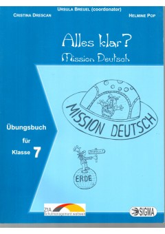 Alles klar? Mission Deutsch. Caiet clasa a VII-a