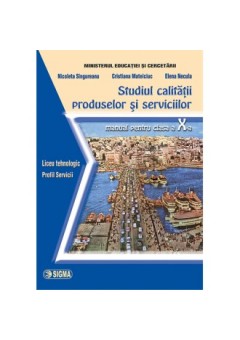 Studiul calitatii produselor si serviciilor. Manual (cls. a X-a)