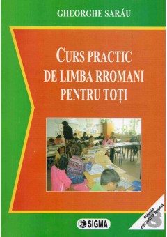 Curs practic de limba rromani pentru toti plus CD