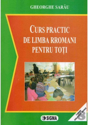 Curs practic de limba rromani pentru toti plus CD