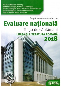 Pregatirea examenului de EVALUARE NATIONALA in 30 de saptamani - Limba si literatura romană 2018